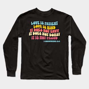 Love Is Patient Love Is Kind Bible Verse Long Sleeve T-Shirt